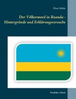 Voelkermord in Ruanda - Hintergrunde und Erklarungsversuche