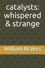 catalysts: whispered & strange