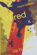 Wired: Up Is Down
