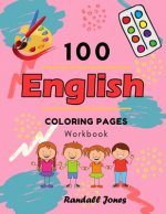 100 English Coloring Pages Workbook: Awesome coloring book for Kids