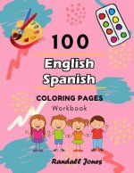 100 English Spanish Coloring Pages Workbook: Awesome coloring book for Kids