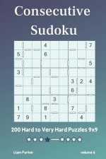 Consecutive Sudoku - 200 Hard to Very Hard Puzzles 9x9 vol.6
