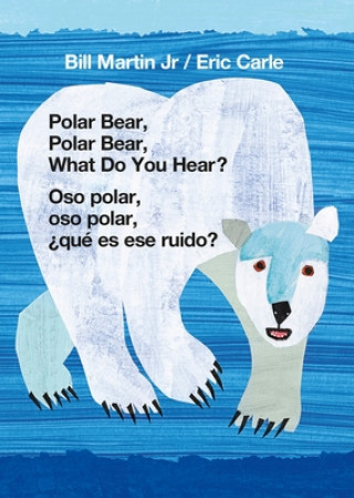 Polar Bear, Polar Bear, What Do You Hear? / Oso Polar, Oso Polar, ?Qué Es Ese Ruido? (Bilingual Board Book - English / Spanish)