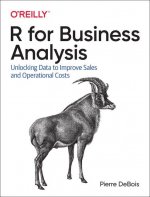 R for Business Analysis: Unlocking Data to Improve Sales and Operational Costs