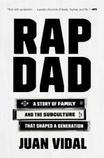 Rap Dad: A Story of Family and the Subculture That Shaped a Generation