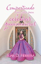 Compartiendo Una Idea Para Celebrar Quinceaneras