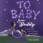 To Baby, from Daddy: A Love Letter from a Father to a Daughter