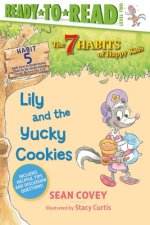 Lily and the Yucky Cookies: Habit 5 (Ready-To-Read Level 2)