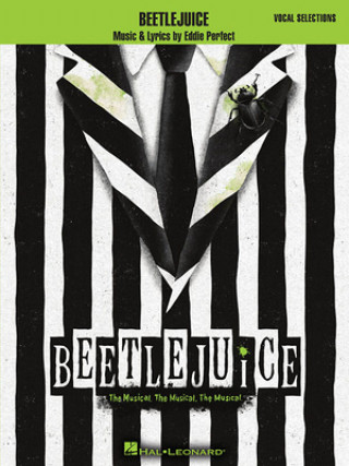 Beetlejuice: The Musical. the Musical. the Musical. Vocal Selections