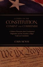 Citizen on The Constitution, Consent and Communism