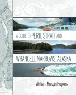 Guide to Peril Strait and Wrangell Narrows, Alaska