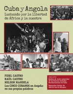 Cuba Y Angola: Luchando Por La Libertad de África Y La Nuestra