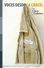Voces Desde La Cárcel: Los Cinco Cubanos