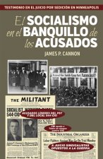 El Socialismo En El Banquillo de Los Acusados: Testimonio En El Juicio Por Sedición En Minneapolis