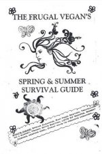 The Frugal Vegan's Spring & Summer Survival Guide