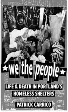 We the People: Life & Death in Portland's Homeless Shelters