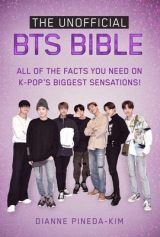 Unofficial BTS Bible (Dianne Pineda-Kim)(Miękka)