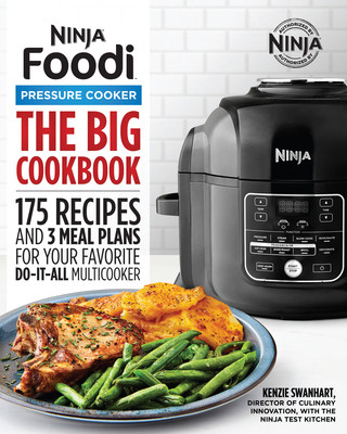The Official Big Ninja Foodi Pressure Cooker Cookbook: 175 Recipes and 3 Meal Plans for Your Favorite Do-It-All Multicooker (Puha kötésű)
