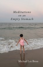 Meditations on an Empty Stomach