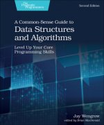 Common-Sense Guide to Data Structures and Algorithms, 2e