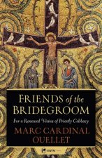 Friends of the Bridegroom: For a Renewed Vision of Priestly Celibacy