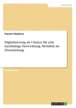 Digitalisierung als Chance für eine nachhaltige Entwicklung. Mobilität als Dienstleitung