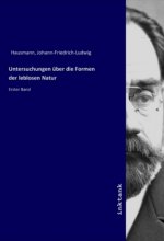 Untersuchungen über die Formen der leblosen Natur