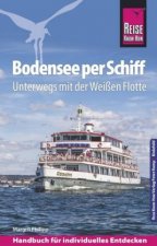 Reise Know-How Reiseführer Bodensee per Schiff : Unterwegs mit der Weißen Flotte