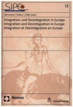 Integration und Desintegration in Europa - Integration and Desintegration in Europe - Intégration et Désintégration en Europe