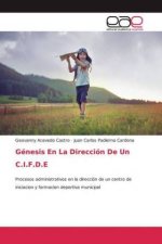 Génesis En La Dirección De Un C.I.F.D.E