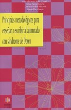 Principios metodológicos para ense?ar a escribir al alumnado con síndrome de Down