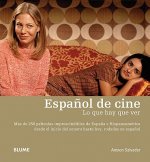 Espa?ol de Cine: Lo Que Hay Que Ver