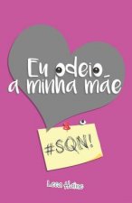 Eu odeio a minha m?e: #sqn!