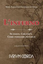 L'inferno ? dogma o favola?: Se esiste. Che cos'?. Come possiamo evitarlo