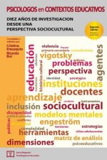Psicólogos en contextos educativos: Diez a?os de investigación desde una perspectiva sociocultural