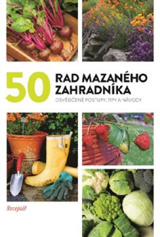 50 rad mazaného zahradníka