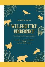 Wellensittich Kinderbuch Kindergeschichte: Budgie und Milky Wellensittich Kinderliteratur