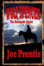 Wolf Spencer: Book One in the Renegade series
