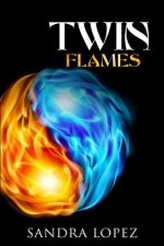 Twin Flames: Discover How to Find Your Sacred Spiritual Partner, Experience Unconditional Love, Achieve Self-Realization and Live O