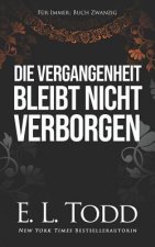 Die Vergangenheit bleibt nicht verborgen