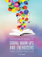 Ultimate Book of Choral Warm-Ups and Energisers
