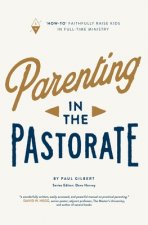 Parenting in the Pastorate: 