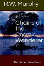 Chains of the Cosmic Wanderer: The Action Manifesto
