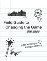 Theworkingsinglemom. com's Field Guide to Changing the Game... For 2020