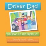 Driver Dad: Towman to the Rescue