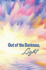Out of the Darkness, Light