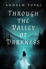 Through the Valley of Darkness