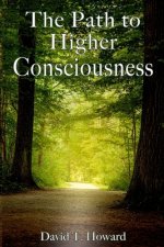 Path to Higher Consciousness