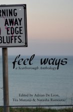 Feel Ways: A Scarborough Anthology