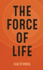 The Force of Life